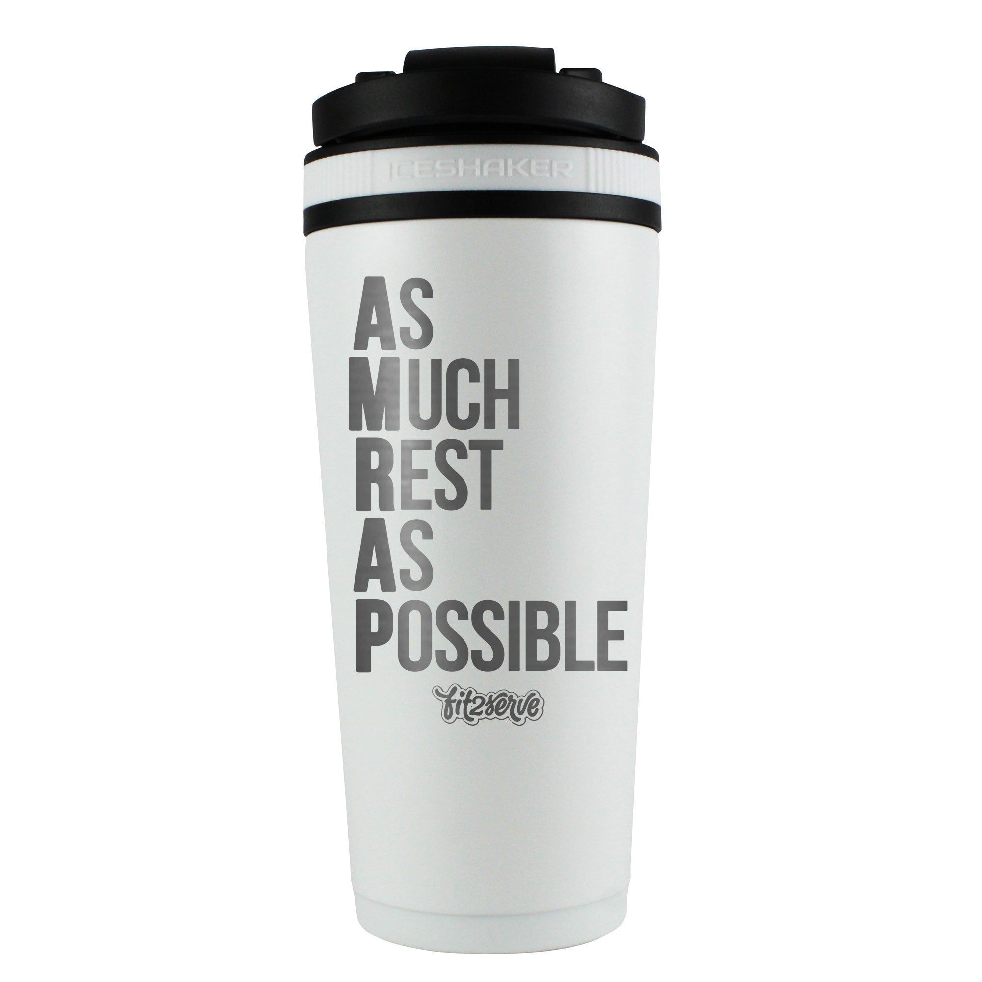 As Much Rest As Possible FIT2SERVE White 26oz Shaker