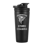 I'd Rather Be Storm Chasing - 26oz Custom Black Shaker